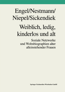 Weiblich, ledig, kinderlos und alt von Engel,  Frank, Nestmann,  Frank, Niepel,  Gabriele, Sickendiek,  Ursel