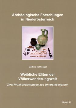 Weibliche Eliten der Völkerwanderungszeit von Lauermann,  Ernst, Motz-Linhart,  Reinelde, Nothnagel,  Martina, Rosner,  Willibald