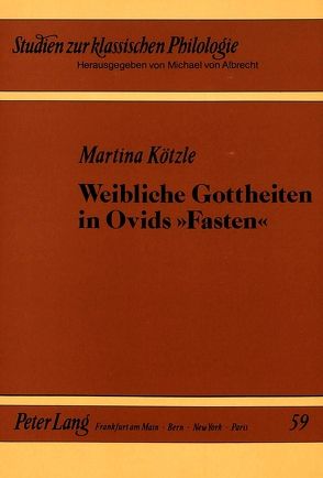 Weibliche Gottheiten in Ovids «Fasten» von Rothley,  Martina