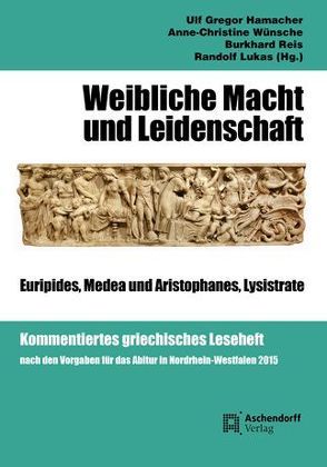 Weibliche Macht und Leidenschaft von Hamacher,  Ulf G, Lukas,  Randolf, Reis,  Burkhard, Wünsche,  Anne-Christine