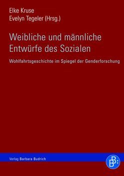 Weibliche und männliche Entwürfe des Sozialen von Kruse,  Elke, Tegeler,  Evelyn