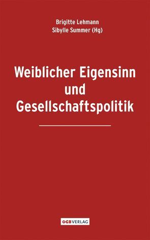 Weiblicher Eigensinn und Gesellschaftspolitik