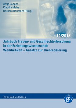 Weiblichkeit – Ansätze zur Theoretisierung von Langer,  Antje, Mahs,  Claudia, Rendtorff,  Barbara