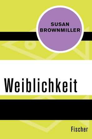 Weiblichkeit von Brownmiller,  Susan, Ohl,  Manfred, Sartorius,  Hans