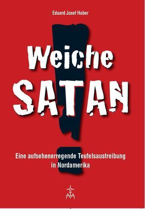 Weiche Satan von Huber,  Eduard Josef