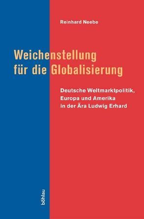 Weichenstellung für die Globalisierung von Neebe,  Reinhard