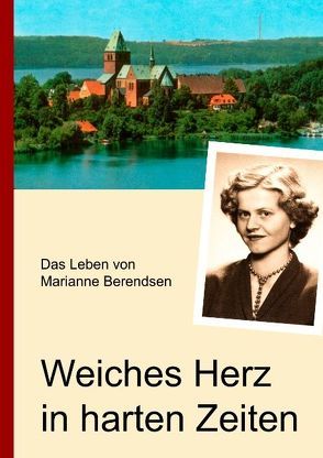 Weiches Herz in harten Zeiten von Berendsen,  Marianne