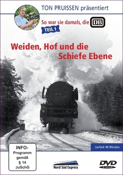 Ton Pruissen – So war sie damals, die DB – Teil 1 – Weiden, Hof und die Schiefe Ebene von Pruissen,  Ton