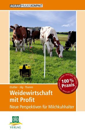 Weidewirtschaft mit Profit von Elsässer,  Martin, Jilg,  Thomas, Thumm,  Ulrich