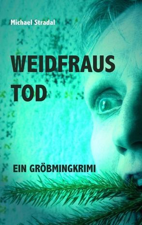 Weidfraus Tod von Stradal,  Michael