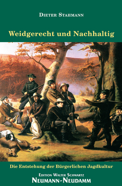 Weidgerecht und Nachhaltig von Stahmann,  Dieter