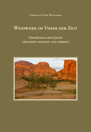 Weidwerk im Visier der Zeit von Willinger,  Christian Carl