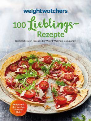 Weight Watchers – 100 Lieblingsrezepte von Weight Watchers