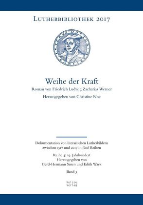 Weihe der Kraft von Noe,  Christine, Susen,  Gerd, Wack,  Edith, Werner,  Friedrich Ludwig Zacharias