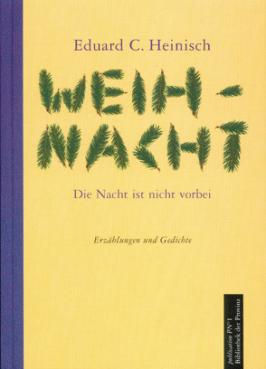 Weihnacht – Die Nacht ist nicht vorbei von Heinisch,  Eduard C., Pils,  Richard