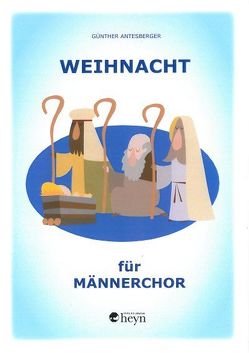 Weihnacht für Männerchor von Antesberger,  Günther