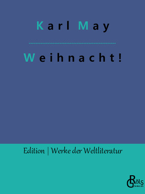 Weihnacht! von Gröls-Verlag,  Redaktion, May,  Karl