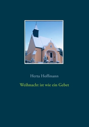 Weihnacht ist wie ein Gebet von Hoffmann,  Herta