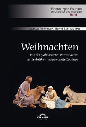 Weihnachten. Von der globalisierten Postmoderne in die Antike – (un)gewohnte Zugänge von Braunmüller,  Bettina, Neri,  Marcello, Pohlmeyer,  Markus, Schmelz,  Bernd, Stolz,  Christian