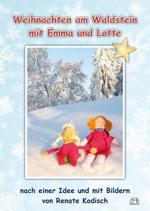 Weihnachten am Waldstein mit Emma und Lotte von Kodisch,  Renate