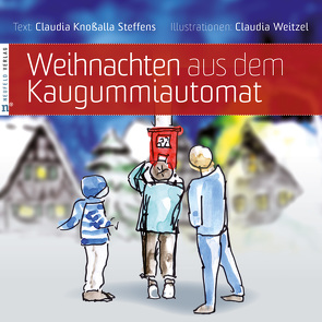 Weihnachten aus dem Kaugummiautomat von Knoßalla Steffens,  Claudia, Weitzel,  Claudia