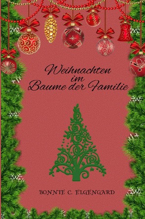 Weihnachten im Baume der Familie von Elgengard,  Bonnie C.