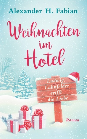 Weihnachten im Hotel von Fabian,  Alexander H.