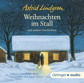 Weihnachten im Stall und andere Geschichten von Blum,  Gabriele, Gustavus,  Frank, Illert,  Ursula, Kapoun,  Senta, Klinting,  Lars, Kornitzky,  Anna-Liese, Lindgren,  Astrid, Poppe,  Kay, Zirner,  August