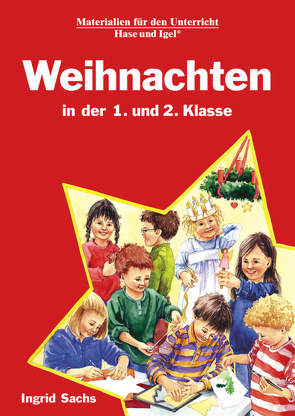 Weihnachten in der 1. und 2. Klasse von Sachs,  Ingrid