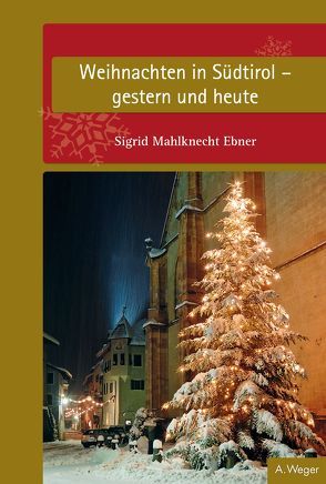 Weihnachten in Südtirol von Mahlknecht Ebner,  Sigrid