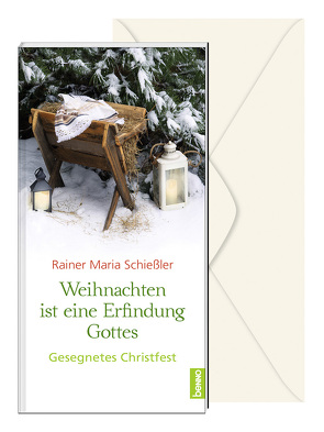 Weihnachten ist eine Erfindung Gottes von Schießler,  Rainer Maria