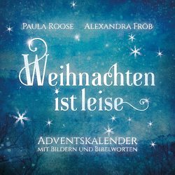 Weihnachten ist leise von Roose,  Paula