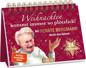 Weihnachten kommt immer so plötzlich! von Bergmann,  Renate