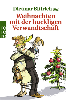 Weihnachten mit der buckligen Verwandtschaft von Alanyali,  Iris, Bergmann,  Michel, Bittrich,  Dietmar, Bogdan,  Isabel, Braun,  Harald, Engin,  Osman, Fischer,  Susanne, Greve,  Andreas, Hach,  Lena, Hohage,  Karsten, Kibermanis,  Tania, Pospiech,  Hartmut, Prüfer,  Tillmann, Seddig,  Katrin, Sieg,  Sören, Uebel,  Tina, Weßling,  Kathrin, Wilkening,  Edgar