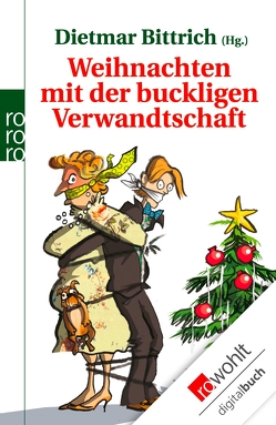 Weihnachten mit der buckligen Verwandtschaft von Alanyali,  Iris, Bergmann,  Michel, Bittrich,  Dietmar, Bogdan,  Isabel, Braun,  Harald, Engin,  Osman, Fischer,  Susanne, Greve,  Andreas, Hach,  Lena, Hohage,  Karsten, Kibermanis,  Tania, Pospiech,  Hartmut, Prüfer,  Tillmann, Seddig,  Katrin, Sieg,  Sören, Uebel,  Tina, Weßling,  Kathrin, Wilkening,  Edgar