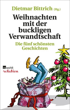 Weihnachten mit der buckligen Verwandtschaft von Bittrich,  Dietmar, Freitag,  Frau, Gantenbrink,  Nora, Hach,  Lena, Krise,  Frl., Pijahn,  York