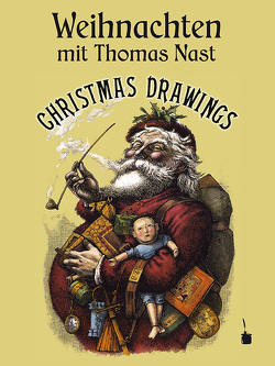 Weihnachten mit Thomas Nast von Nast,  Thomas, Schlimmer,  Hans-Dieter, Thomas-Nast-Verein,  Landau in der Pfalz