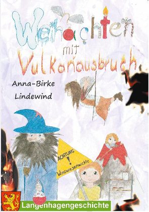 Weihnachten mit Vulkanausbruch von Lindewind,  Anna-Birke