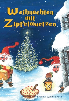 Weihnachten mit Zipfelmützen von Kantereit,  Frank