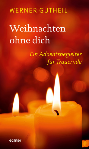 Weihnachten ohne dich von Gutheil,  Werner