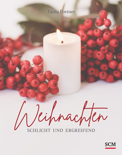 Weihnachten. Schlicht und ergreifend von Fortner,  Tama