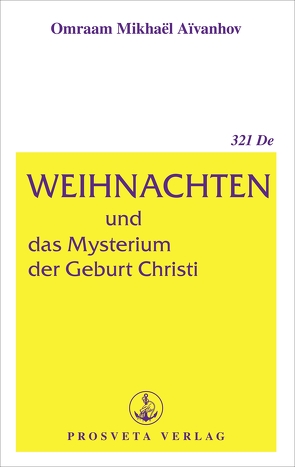 Weihnachten und das Mysterium der Geburt Christi von Aivanhov,  Omraam Mikhael