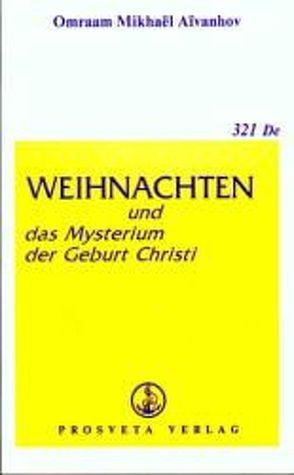 Weihnachten und das Mysterium der Geburt Christi von Aivanhov,  Omraam Mikhael