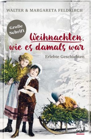 Weihnachten, wie es damals war von Feldkirch,  Margareta, Feldkirch,  Walter