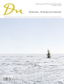 Weihnachten – Wiederkehr einer Sehnsucht von Burkhard,  Balthasar, Celko,  Max, Dorfsman,  Alex, Einfeldt,  Kirsten, Faber,  Katharina, Gross,  Peter, Hamburger,  Jeffrey F., Kaiser,  Stefan, Keller,  Hildegard E, Knorr,  Wolfram, Koller,  Cyril, Koller,  Pierre, Larsen,  Erika, Lenz,  Pedro, Miller,  Daniel, Peer,  Oscar, Soth,  Alec