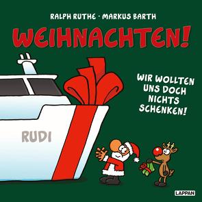 Weihnachten! Wir wollten uns doch nichts schenken! von Barth,  Markus, Ruthe,  Ralph