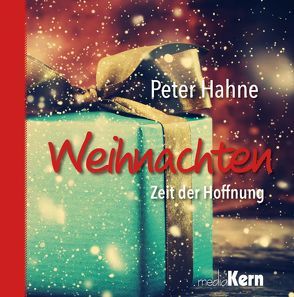 Weihnachten – Zeit der Hoffnung von Hahne,  Peter