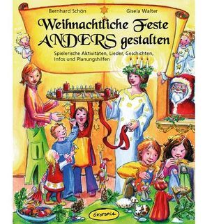 Weihnachtliche Feste anders gestalten von Hannecke,  Christiane, Schön,  Bernhard, Walter,  Gisela