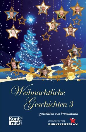 Weihnachtliche Geschichten 3 von Baecker,  Heinz-Peter, Bator,  Marc, Burger,  Wolfgang, Fischer,  Gotthilf, Gundlach,  Alida, Herz-Kestranek,  Miguel, Kowalski,  Rudolf, Kramer,  Ann K, Melchior,  Gerda, Schütz,  Volker, Sigl,  Hans