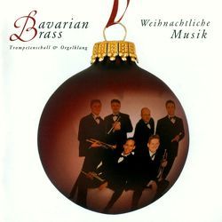 Weihnachtliche Musik von Bach,  Johann Sebastian, Bavarian Brass, Glennie,  Evelyn, Händel,  Georg Friedrich, Lawrence,  Peter J., Rathgeber,  Valentin